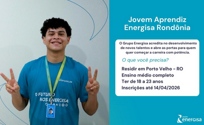 Energisa abre vagas Jovem Aprendiz em Porto Velho RO ate 14 abril