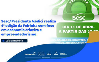 Sesc Presidente Medici realiza 4a Feirinha de economia criativa