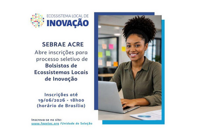Inscrições terminam sexta para seletivo Sebrae AC bolsas de 5 mil